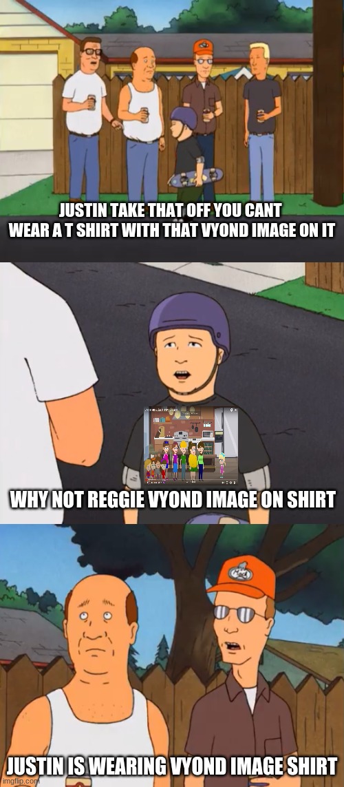 Justin's Controversial Shirt Vyond Image | JUSTIN TAKE THAT OFF YOU CANT  WEAR A T SHIRT WITH THAT VYOND IMAGE ON IT; WHY NOT REGGIE VYOND IMAGE ON SHIRT; JUSTIN IS WEARING VYOND IMAGE SHIRT | image tagged in bobby's controversial shirt,goanimate,vyond,fox and nick really rule,billyfan2008,shaun sullivan | made w/ Imgflip meme maker