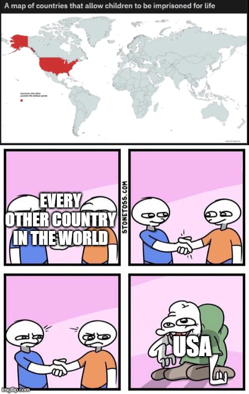 USA really hates children | EVERY OTHER COUNTRY IN THE WORLD; USA | image tagged in handshake,memes,funny,usa,prison | made w/ Imgflip meme maker