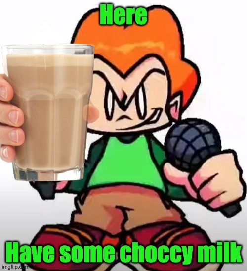 Choccy milk :) | Here; Have some choccy milk | image tagged in front facing pico,have some choccy milk,big ol bunny | made w/ Imgflip meme maker