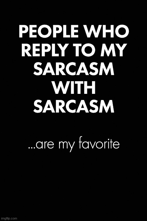 i'm sarcastic | image tagged in sarcasm | made w/ Imgflip meme maker