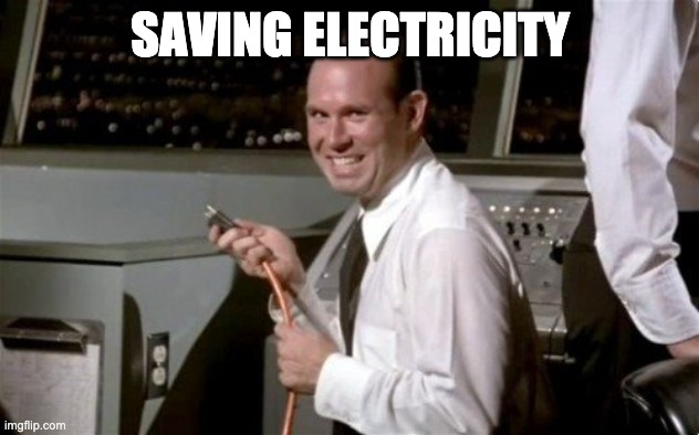 Unplugged | SAVING ELECTRICITY | image tagged in unplugged | made w/ Imgflip meme maker