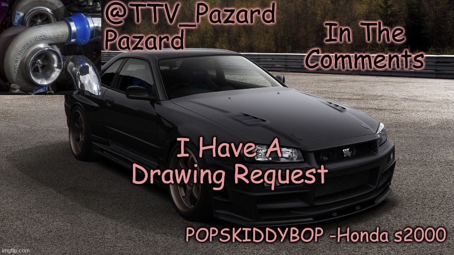 TTV_Car | In The Comments; I Have A Drawing Request | image tagged in ttv_car | made w/ Imgflip meme maker