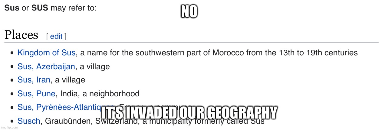 oh no | NO; IT’S INVADED OUR GEOGRAPHY | image tagged in sus places | made w/ Imgflip meme maker