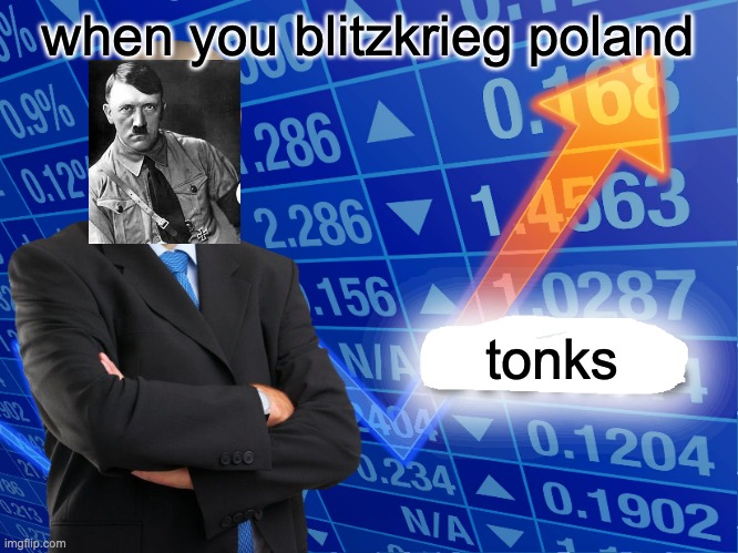 Empty Stonks | when you blitzkrieg poland tonks | image tagged in empty stonks | made w/ Imgflip meme maker