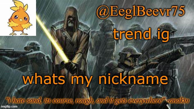 pls | trend ig; whats my nickname | image tagged in ebik clone temp | made w/ Imgflip meme maker