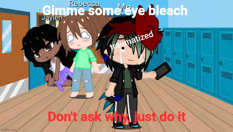 Spire traumatized | Gimme some eye bleach; Don't ask why, just do it | image tagged in spire traumatized | made w/ Imgflip meme maker