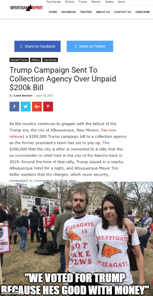 The common idious maximus in its habitat... | "WE VOTED FOR TRUMP BECAUSE HES GOOD WITH MONEY" | image tagged in trump voters | made w/ Imgflip meme maker