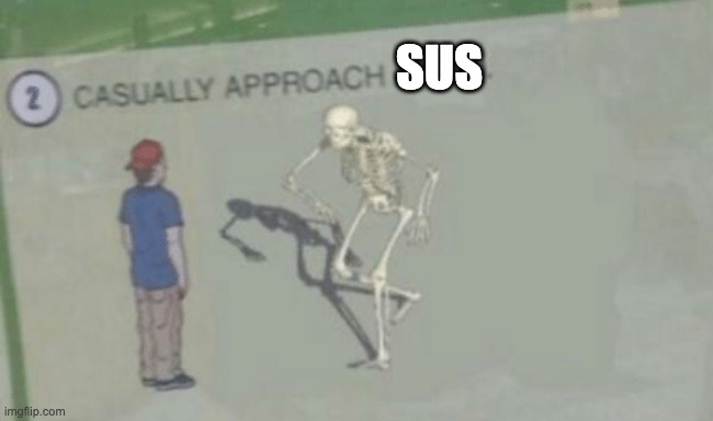 Casually Approach Child | SUS | image tagged in casually approach child | made w/ Imgflip meme maker