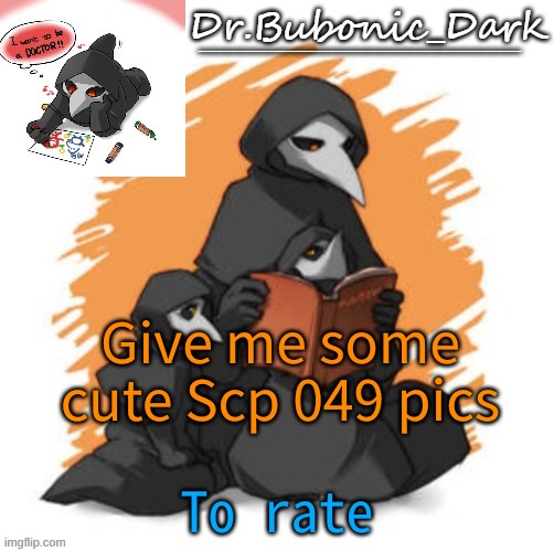 Bubonics CUTE scp 049 temp (Wait they are all cute) - Imgflip