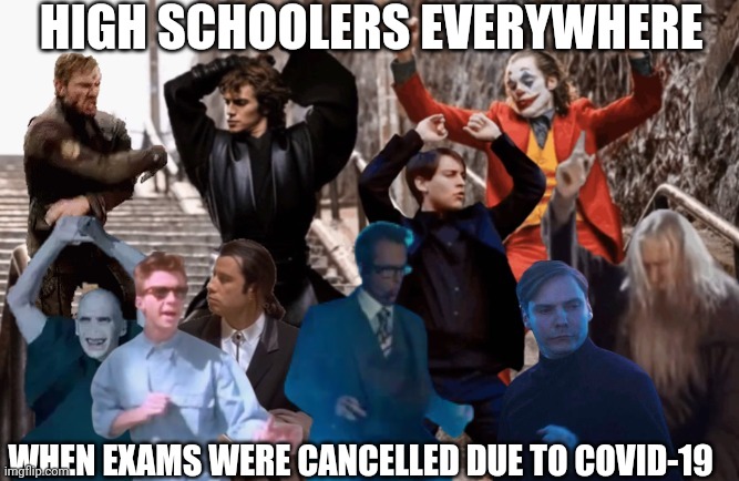 Exams cancelled due to second wave | HIGH SCHOOLERS EVERYWHERE; WHEN EXAMS WERE CANCELLED DUE TO COVID-19 | image tagged in funny memes,exams,covid-19,cancelled,celebration | made w/ Imgflip meme maker
