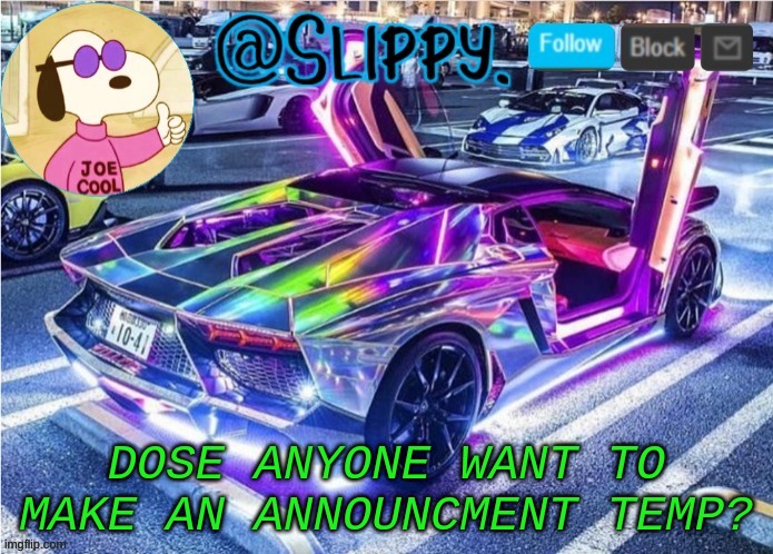 Slippy template 2 | DOSE ANYONE WANT TO MAKE AN ANNOUNCMENT TEMP? | image tagged in slippy template 2 | made w/ Imgflip meme maker