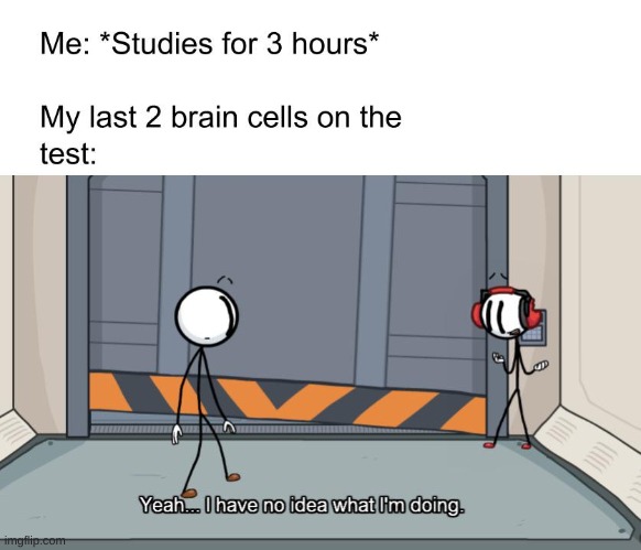 i can relate | image tagged in memes,henry stickmin,test | made w/ Imgflip meme maker