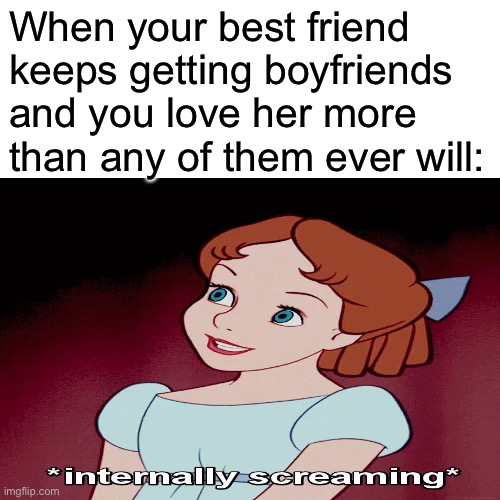 It hurts but I’ll go through the pain for her sake | When your best friend keeps getting boyfriends and you love her more than any of them ever will: | image tagged in demisexual_sponge | made w/ Imgflip meme maker