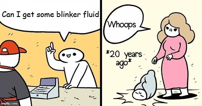 why are people stupid | Can I get some blinker fluid | image tagged in disappointment,memes,funny,lol | made w/ Imgflip meme maker