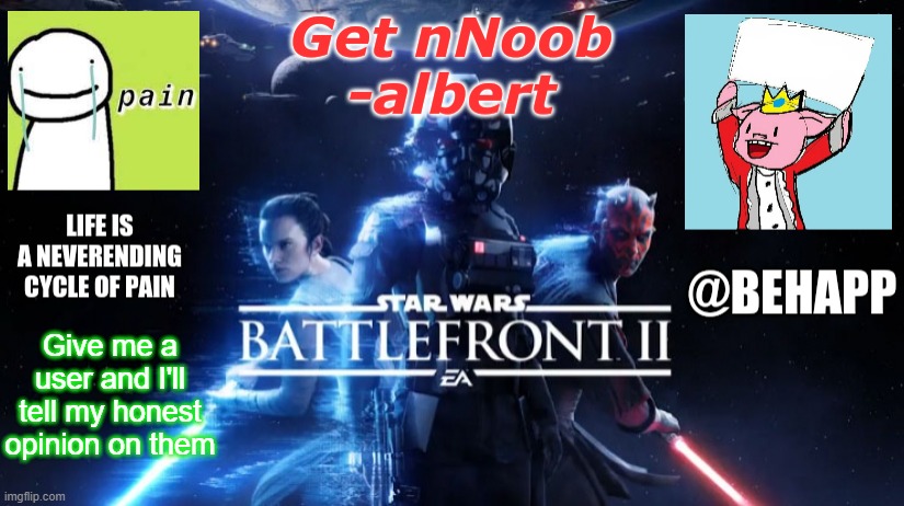 BeHapp's Final announcement template | Give me a user and I'll tell my honest opinion on them | image tagged in behapp's final announcement template | made w/ Imgflip meme maker