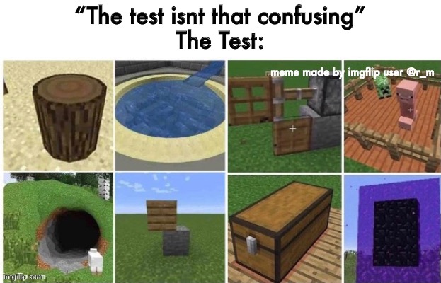 The test: | “The test isnt that confusing”
The Test:; meme made by imgflip user @r_m | made w/ Imgflip meme maker