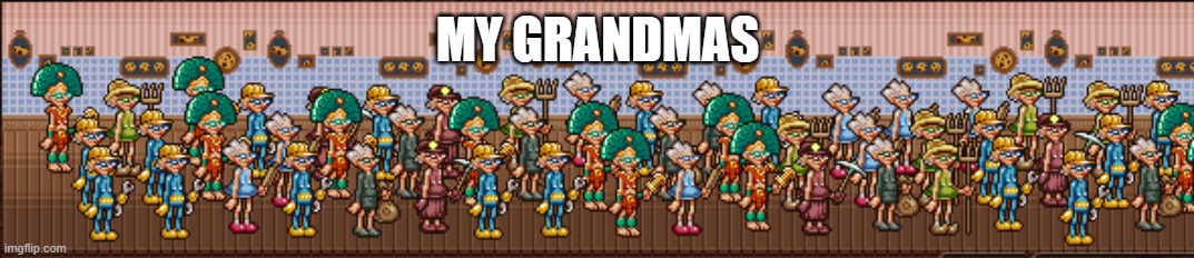 MY GRANDMAS | made w/ Imgflip meme maker