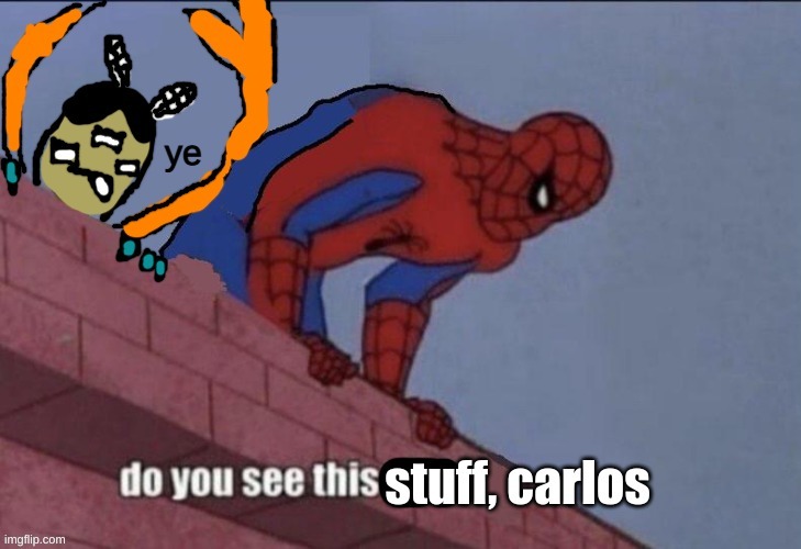 Carlos and Spiderman see the post below | image tagged in carlos and spiderman see the post below | made w/ Imgflip meme maker