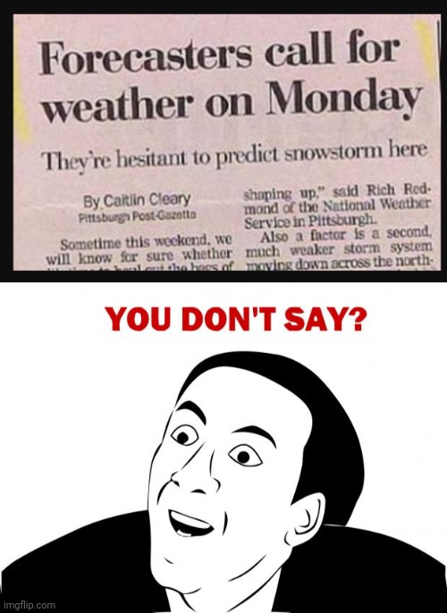 Thank you Captain Obvious | image tagged in memes,you don't say,news,weather | made w/ Imgflip meme maker