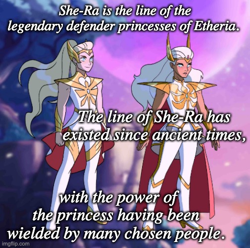 Why, yes, I guess She-Ra is the Avatar | She-Ra is the line of the legendary defender princesses of Etheria. The line of She-Ra has existed since ancient times, with the power of the princess having been wielded by many chosen people. | image tagged in she-ra,avatar,crossover,tv shows | made w/ Imgflip meme maker