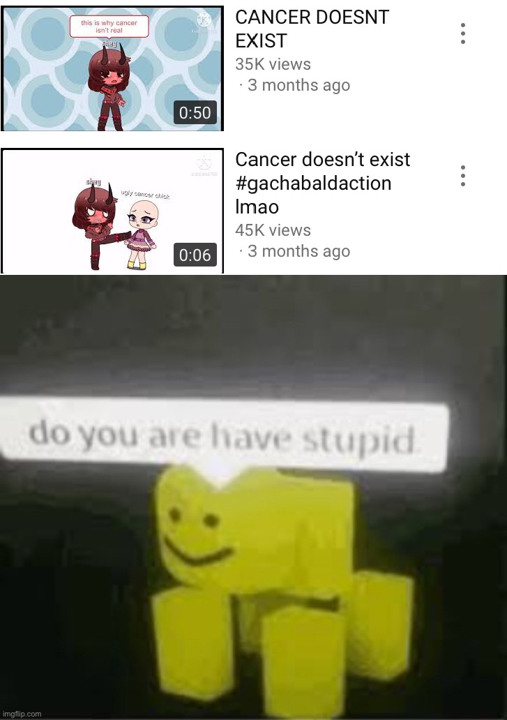 Another Gacha Cringe... by the same person | image tagged in do you are have stupid | made w/ Imgflip meme maker