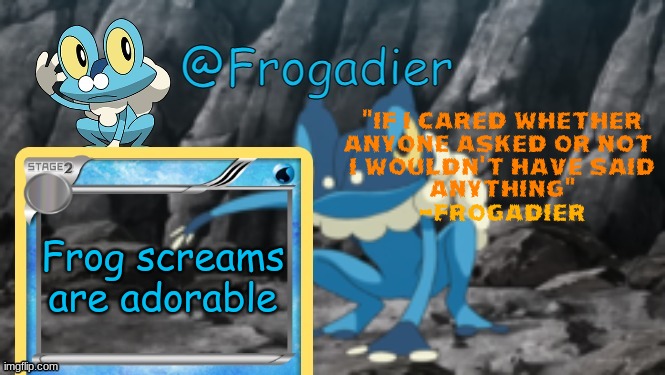 im not even joking | Frog screams are adorable | image tagged in fr tho,msmg,memes,aaaaaaaaaaaaaaaaaaaaaaaaaaaaaaaaaahhhhhhhhhhhh | made w/ Imgflip meme maker