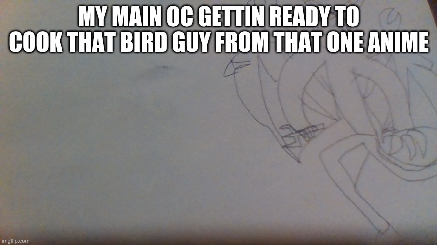 i have no idea how anime works. too into trevor henderson monsters | MY MAIN OC GETTIN READY TO COOK THAT BIRD GUY FROM THAT ONE ANIME | image tagged in carlos chasing | made w/ Imgflip meme maker