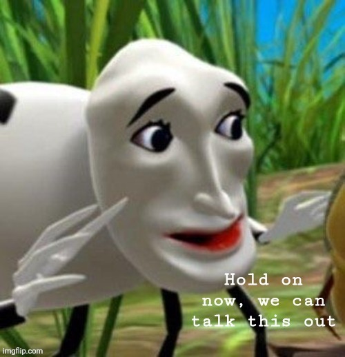 New temp | image tagged in we can talk this out | made w/ Imgflip meme maker