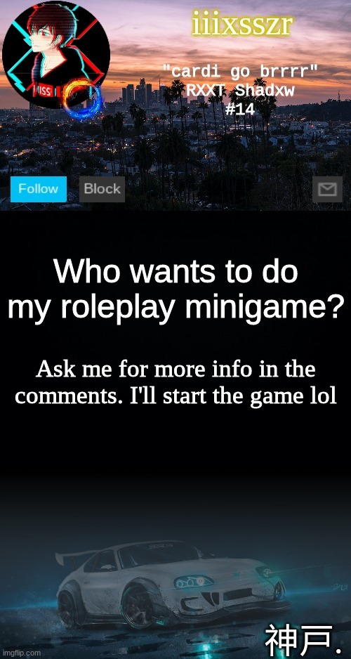 a s k | Who wants to do my roleplay minigame? Ask me for more info in the comments. I'll start the game lol | image tagged in iiixsszr ms_memer_group skyl1ne | made w/ Imgflip meme maker