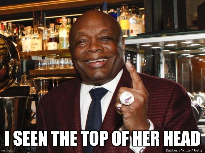 Willie Brown | I SEEN THE TOP OF HER HEAD | image tagged in willie brown | made w/ Imgflip meme maker