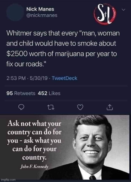 JFK indeed looks hella high in this one XD | image tagged in whitmer marijuana taxes | made w/ Imgflip meme maker