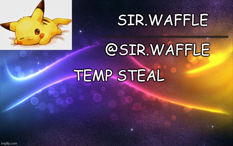 Sir.Waffle | TEMP STEAL | image tagged in sir waffle | made w/ Imgflip meme maker