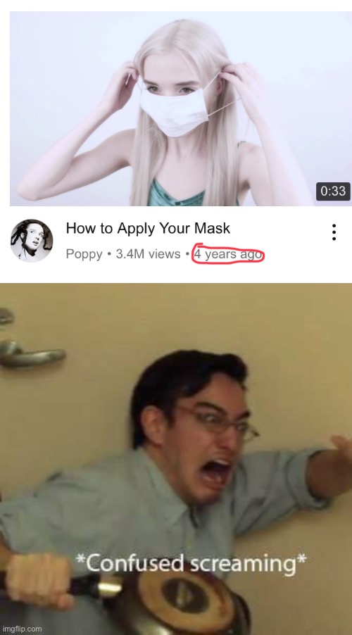 Oh my god | image tagged in filthy frank confused scream,poppy | made w/ Imgflip meme maker