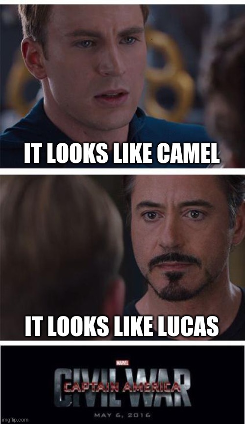 Marvel Civil War 1 Meme | IT LOOKS LIKE CAMEL IT LOOKS LIKE LUCAS | image tagged in memes,marvel civil war 1 | made w/ Imgflip meme maker