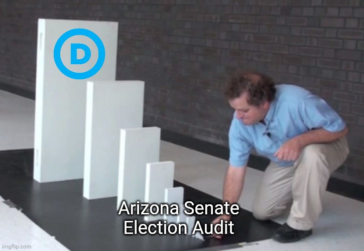 knock knock | Arizona Senate Election Audit | image tagged in domino effect | made w/ Imgflip meme maker