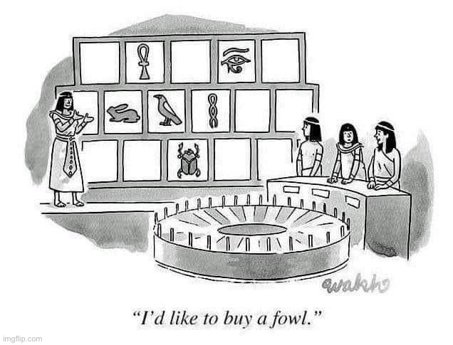 Wheel of Fortune, circa 2500 BCE | image tagged in i d like to buy a fowl,repost,egypt,reposts,reposts are awesome,eyeroll | made w/ Imgflip meme maker