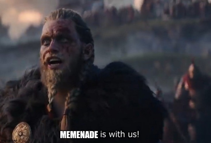 Odin is with us! | MEMENADE | image tagged in odin is with us | made w/ Imgflip meme maker