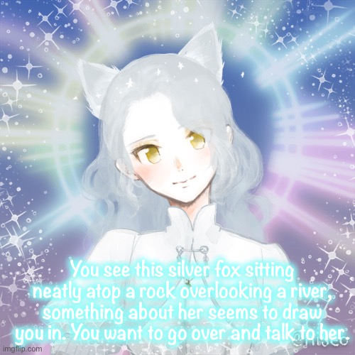 Helpless OCs are better for this rp | You see this silver fox sitting neatly atop a rock overlooking a river, something about her seems to draw you in. You want to go over and talk to her. | made w/ Imgflip meme maker