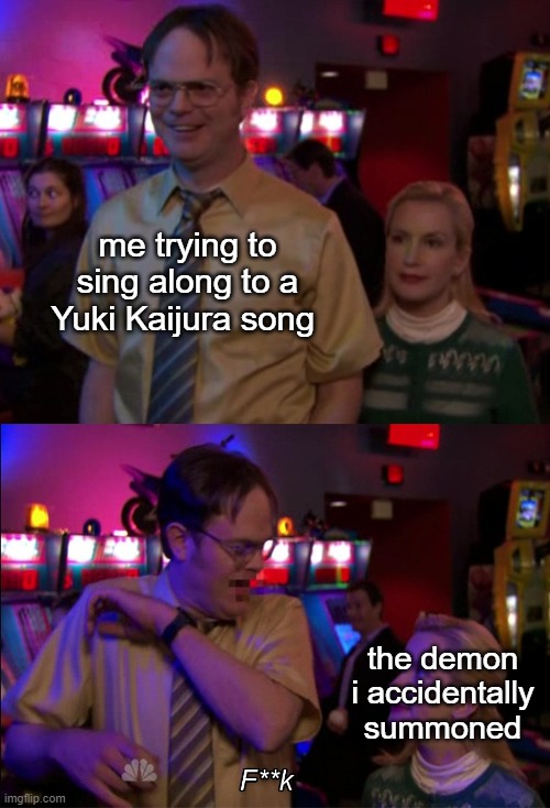 She speaks enchantment table | me trying to sing along to a Yuki Kaijura song; the demon i accidentally summoned | image tagged in angela scared dwight,anime,yuki kaijura,enchantment table | made w/ Imgflip meme maker