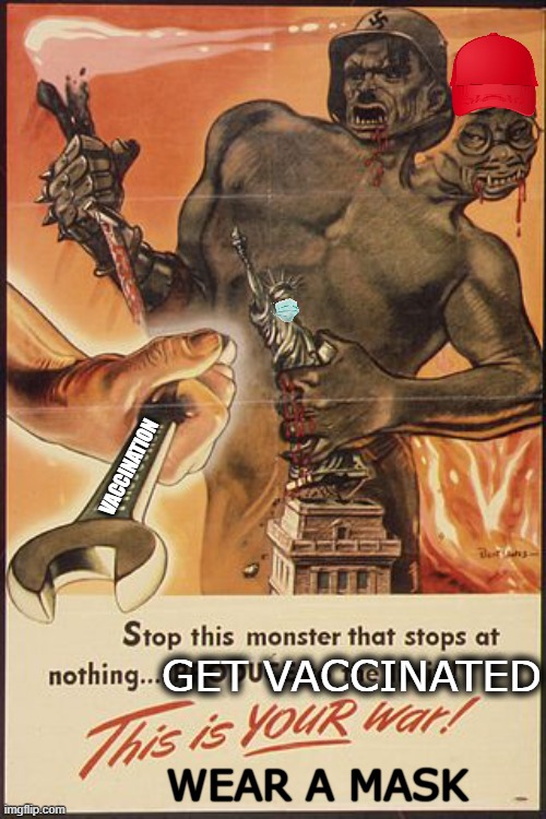 Its a two front war | VACCINATION; GET VACCINATED; WEAR A MASK | image tagged in memes,politics,covid19,nazi,vaccines,wear a mask | made w/ Imgflip meme maker