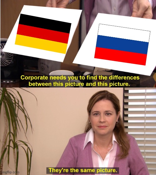 They're The Same Picture | image tagged in memes,they're the same picture,germany,russia | made w/ Imgflip meme maker