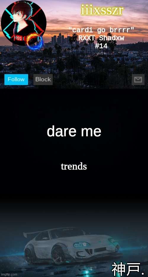 iiixsszr ms_memer_group skyl1ne | dare me; trends | image tagged in iiixsszr ms_memer_group skyl1ne | made w/ Imgflip meme maker
