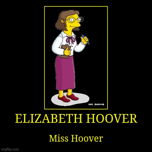 Elizabeth Hoover | image tagged in demotivationals,the simpsons,elizabeth hoover | made w/ Imgflip demotivational maker