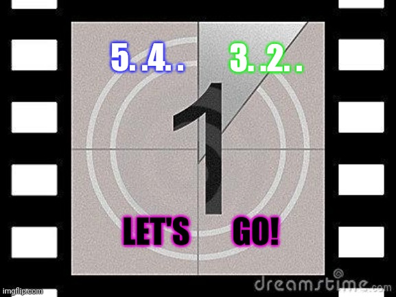 Let's Go! | 3. .2. . 5. .4. . LET'S       GO! | image tagged in countdown | made w/ Imgflip meme maker