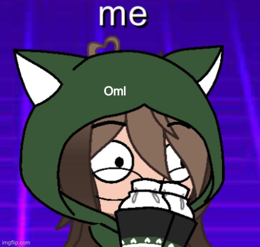 Oml | made w/ Imgflip meme maker