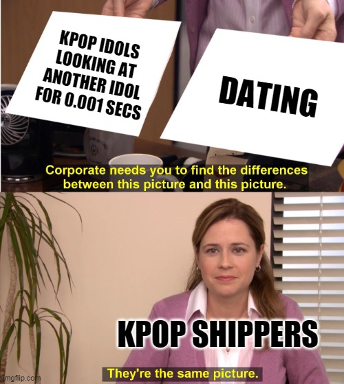 KPOP MEME | KPOP IDOLS LOOKING AT ANOTHER IDOL FOR 0.001 SECS; DATING; KPOP SHIPPERS | image tagged in memes,they're the same picture,kpop | made w/ Imgflip meme maker