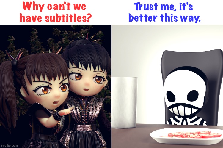 BABYMETAL | Why can't we 
have subtitles? Trust me, it's 
better this way. | image tagged in babymetal | made w/ Imgflip meme maker