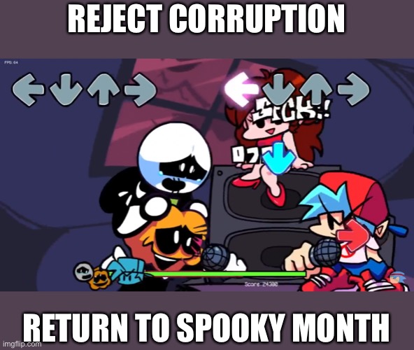 REJECT CORRUPTION; RETURN TO SPOOKY MONTH | made w/ Imgflip meme maker