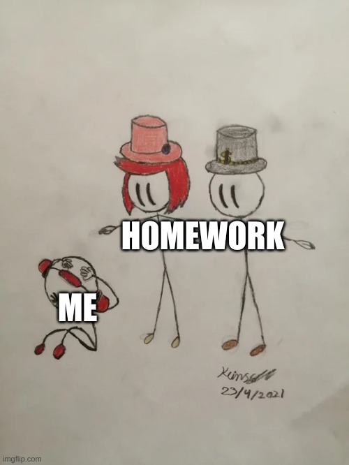 true story (also art isn't mine) | ME; HOMEWORK | image tagged in memes,henry stickmin,relatable | made w/ Imgflip meme maker