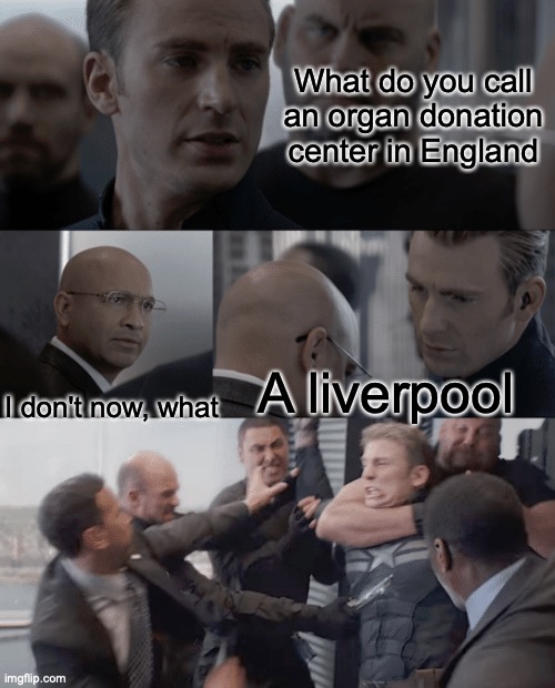 Captain america elevator | What do you call an organ donation center in England; A liverpool; I don't now, what | image tagged in captain america elevator | made w/ Imgflip meme maker